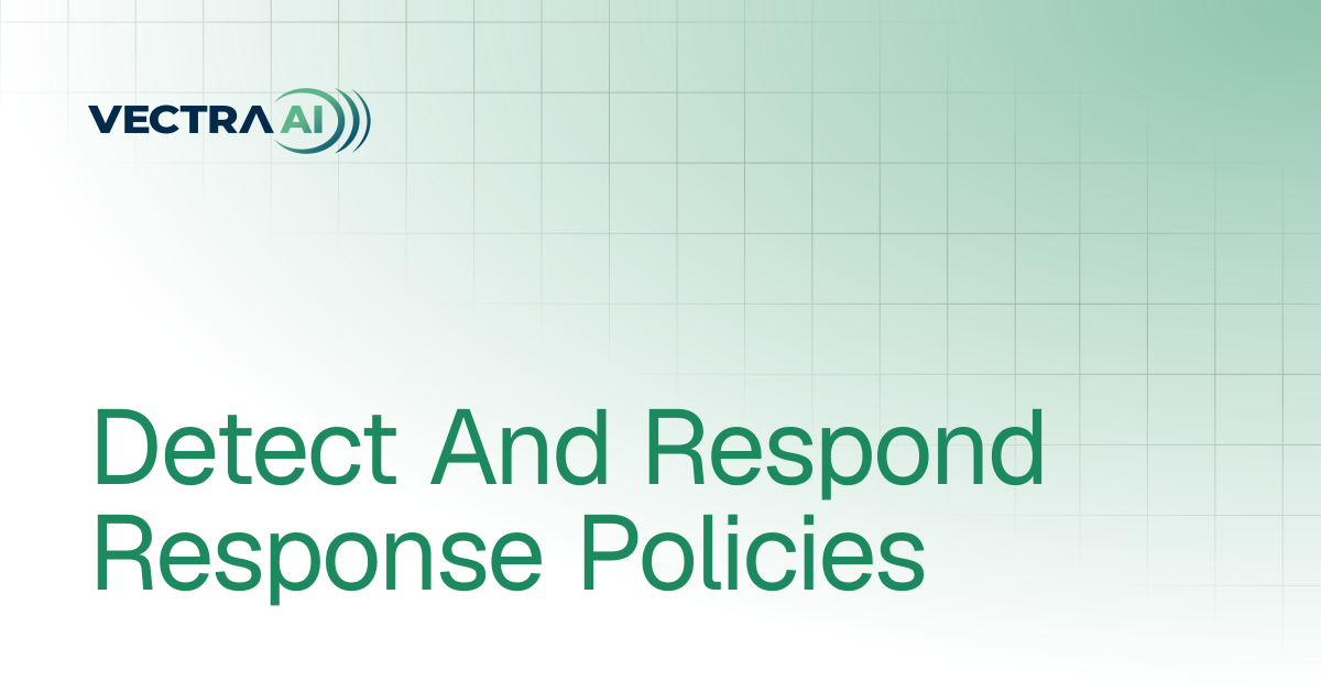 Detect and Respond Response Policies | API Reference | Vectra Fusion