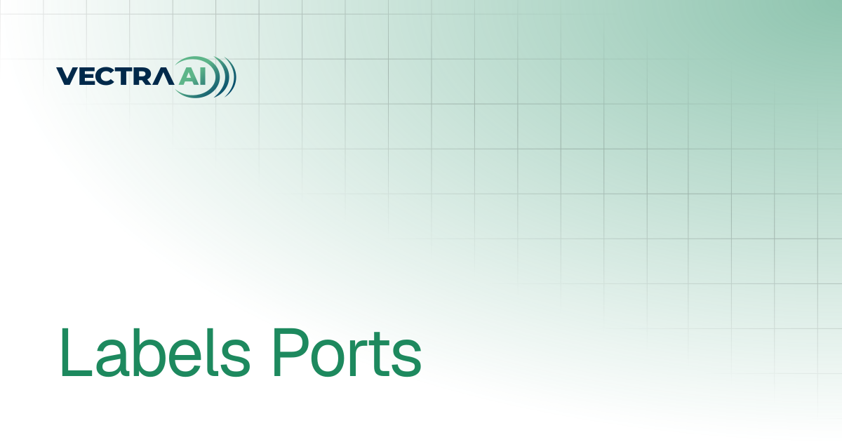 Labels Ports | API Reference | Vectra Fusion