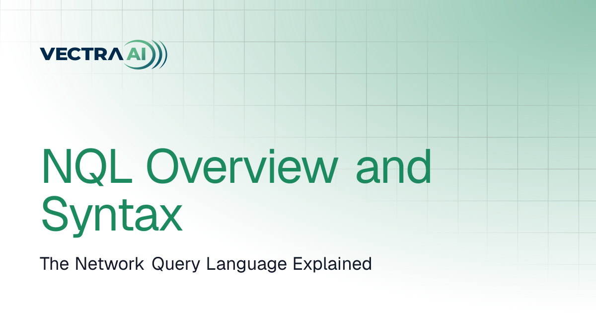 NQL Overview and Syntax | Vectra Fusion
