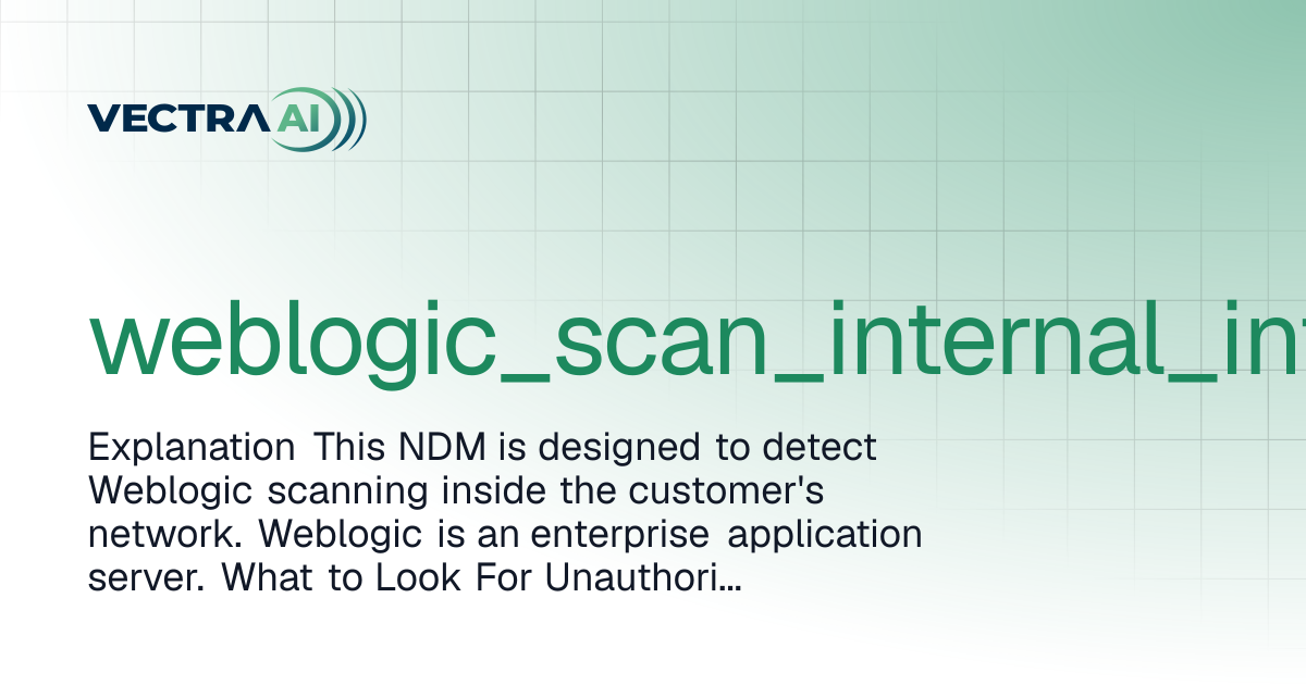 weblogic_scan_internal_internal | Vectra Fusion